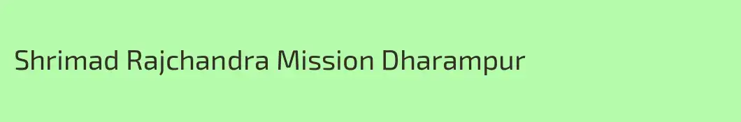 Shrimad Rajchandra Mission Dharampur